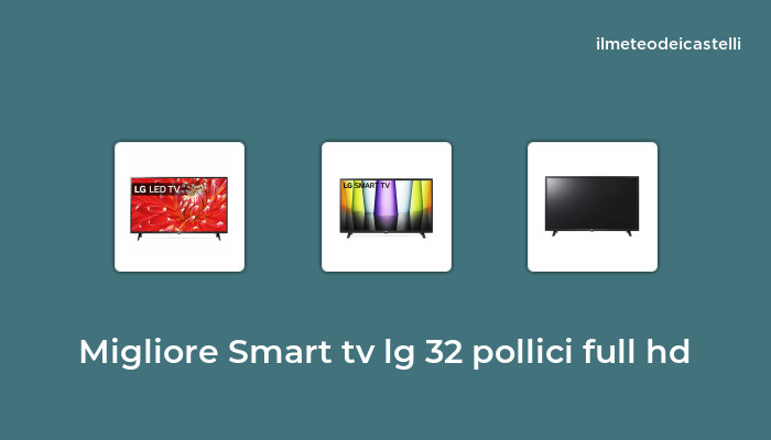 44 Migliore Smart Tv Lg 32 Pollici Full Hd Nel 2023 Secondo 740 Utenti 4619