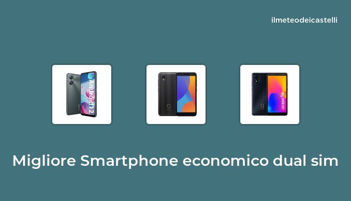 49 Migliore Smartphone Economico Dual Sim nel 2024 secondo 83 utenti