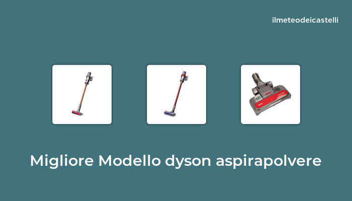 46 Migliore Modello Dyson Aspirapolvere nel 2024 secondo 308 utenti