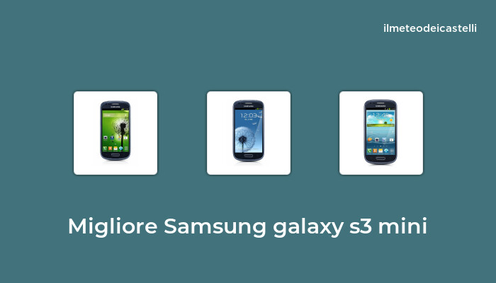 48 Migliore Samsung Galaxy S3 Mini nel 2024 secondo 506 utenti