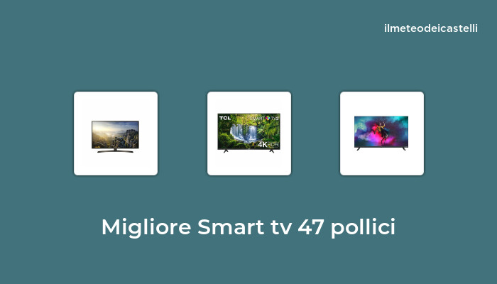 45 Migliore Smart Tv 47 Pollici nel 2024 secondo 534 utenti