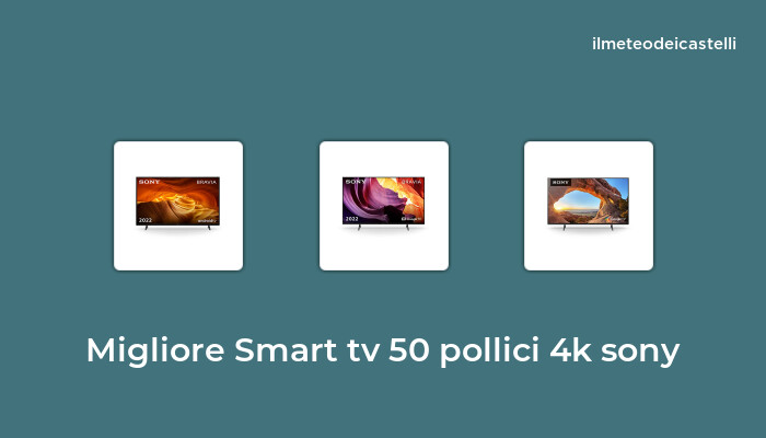 46 Migliore Smart Tv 50 Pollici 4k Sony nel 2024 secondo 861 utenti
