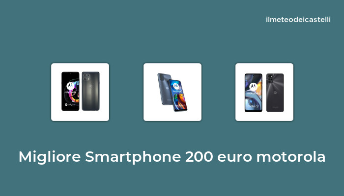 28 Migliore Smartphone 200 Euro Motorola nel 2024 secondo 432 utenti